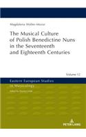 Musical Culture of Polish Benedictine Nuns in the 17th and 18th Centuries