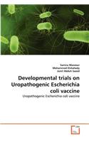 Developmental trials on Uropathogenic Escherichia coli vaccine