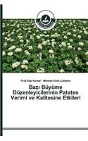 Baz&#305; Büyüme Düzenleyicilerinin Patates Verimi ve Kalitesine Etkileri