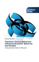 Teachers' Caring Behaviors Influence Students' Behavior and Grades