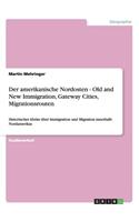amerikanische Nordosten - Old and New Immigration, Gateway Cities, Migrationsrouten