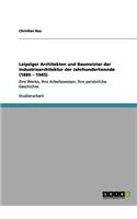 Leipziger Architekten und Baumeister der Industriearchitektur der Jahrhundertwende (1880 - 1945)