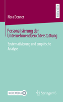 Personalisierung Der Unternehmensberichterstattung: Systematisierung Und Empirische Analyse