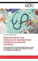 Vigencia de La Ley General de Sanidad Tras Veinticinco Anos de Cambios