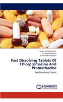 Fast Dissolving Tablets Of Chlorpromazine And Promethazine