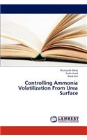 Controlling Ammonia Volatilization From Urea Surface
