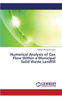 Numerical Analysis of Gas Flow Within a Municipal Solid Waste Landfill