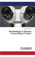 Aerobiology in Disease Forecasting of Jowar