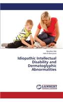 Idiopathic Intellectual Disability and Dermatoglyphic Abnormalities