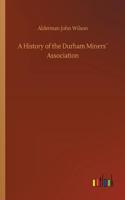 A History of the Durham Miners´ Association