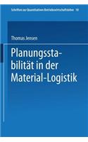 Planungsstabilität in Der Material-Logistik