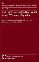 Die PRAXIS Des Jugendstrafrechts in Der Weimarer Republik
