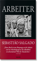 Sebastião Salgado. Arbeiter. Zur Archäologie Des Industriezeitalters