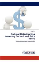 Optimal Deteriorating Inventory Control and Price Theory