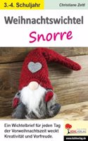 Weihnachtswichtel Snorre: Ein Wichtelbrief fur jeden Tag der Vorweihnachtszeit weckt Kreativitat und Vorfreude