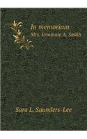 In Memoriam Mrs. Erminnie A. Smith