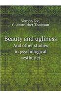Beauty and Ugliness and Other Studies in Psychological Aesthetics