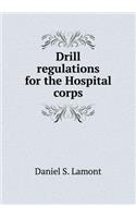 Drill regulations for the Hospital corps