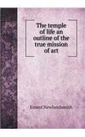 The Temple of Life an Outline of the True Mission of Art