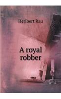 A Royal Robber