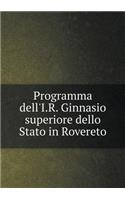Programma dell'I.R. Ginnasio superiore dello Stato in Rovereto: (Italian)
