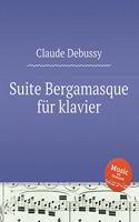 Suite Bergamasque für klavier. Бергамасская сюита