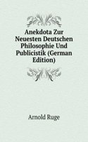 Anekdota Zur Neuesten Deutschen Philosophie Und Publicistik