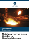 Metallanalyse von festen Abfällen in Messinggießereien