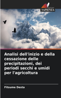 Analisi dell'inizio e della cessazione delle precipitazioni, dei periodi secchi e umidi per l'agricoltura