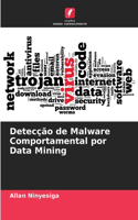 Detecção de Malware Comportamental por Data Mining