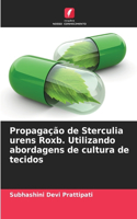 Propagação de Sterculia urens Roxb. Utilizando abordagens de cultura de tecidos
