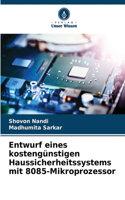 Entwurf eines kostengünstigen Haussicherheitssystems mit 8085-Mikroprozessor