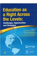 Education As A Right Across The Levels: Challenges, Opportunities And Strategies