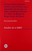 El lexico de la instruccion nauthica para el buen uso y regimiento de las naos, su traca y govierno conforme a la altura de Mexico de Diego Garcia de Palacio.