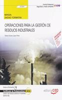 Manual. Operaciones para la gestion de residuos industriales (UF0289). Certificados de profesionalidad. Gestion de residuos urbanos e industriales (SEAG0108)