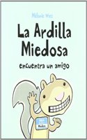 La ardilla miedosa encuentra un amigo / Scaredy Squirrel Makes a Friend