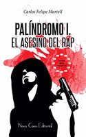 Palindromo I: El asesino del rap