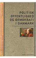 Politisk Offentlighed Og Demokrati I Danmark