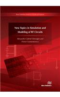 New Topics in Simulation and Modeling of RF Circuits