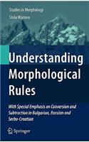 Understanding Morphological Rules