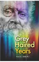 Grey Haired Years (Poems)