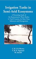 Irrigation Tanks in Arid and Semi Arid Ecosystems [Hardcover] C. B. S. R. Sharma [Retd], T. R. K. Yoganand, M. Amruth