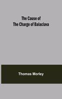 Cause of the Charge of Balaclava