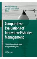 Comparative Evaluations of Innovative Fisheries Management