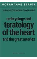 Embryology and Teratology of the Heart and the Great Arteries