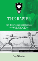 Rapier Part Two Completing The Basics Workbook: Right Handed Layout