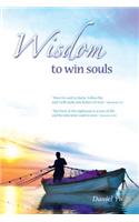 Wisdom to Win Souls