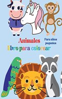 Animales Libro para Colorear, Para niños pequeños: niños pequeños, preescolar y jardín de infancia, páginas educativas fáciles y divertidas para colorear de animales, de 2 a 4 años, de 4 a 8 años