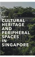 Cultural Heritage and Peripheral Spaces in Singapore