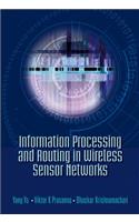 Information Processing and Routing in Wireless Sensor Networks